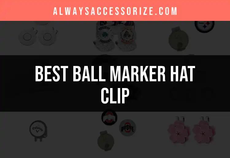 Top 10 Ball Marker Hat Clips for Every Golfer