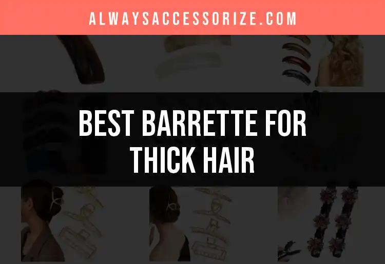 16 Best Barrettes for Thick Hair to Elevate Your Style
