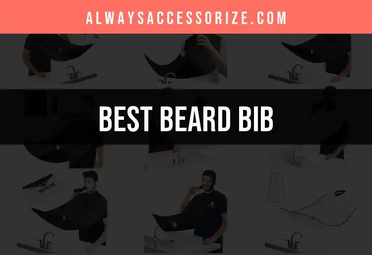 11 Best Beard Bibs for Effortless Grooming