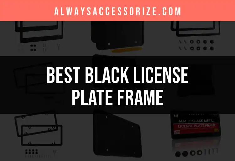 13 Stunning Black License Plate Frames to Enhance Your Ride
