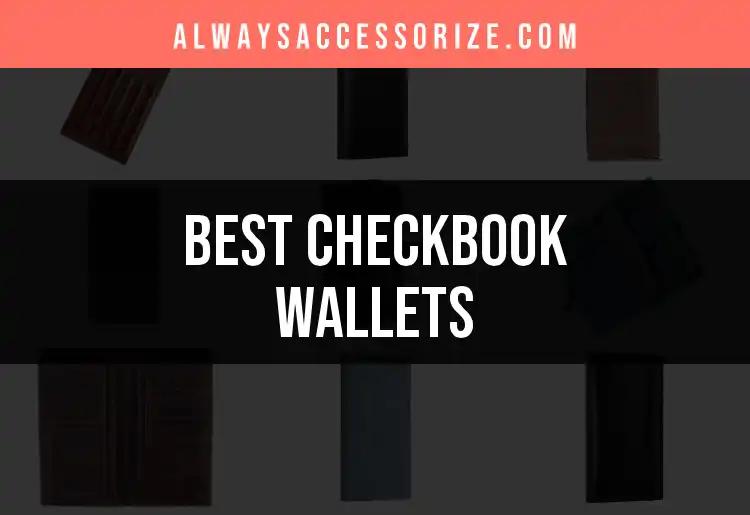 18 Best Checkbook Wallets for Stylish Organization