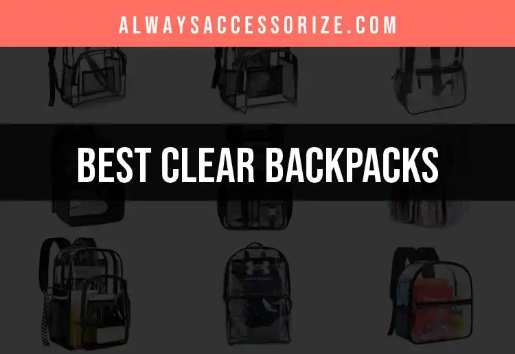 12 Must-Have Clear Backpacks for Every Occasion