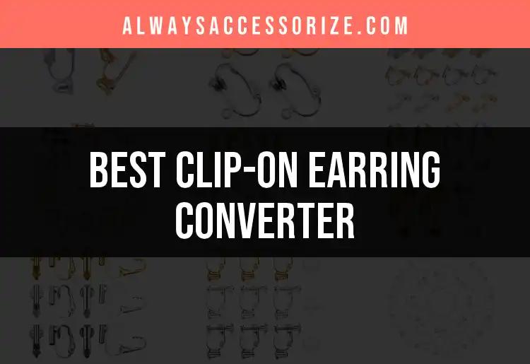 12 Best Clip-On Earring Converters for Effortless Style