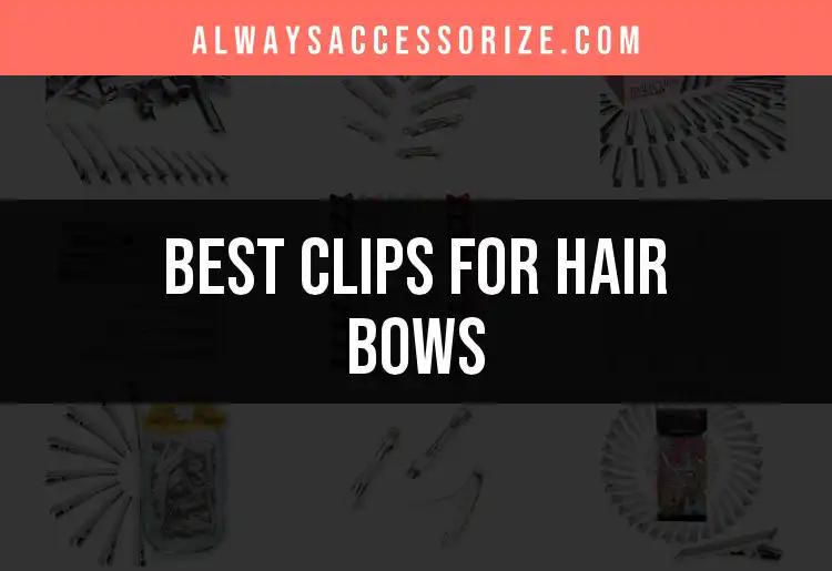 15 Must-Have Clips for Hair Bows to Elevate Your Look