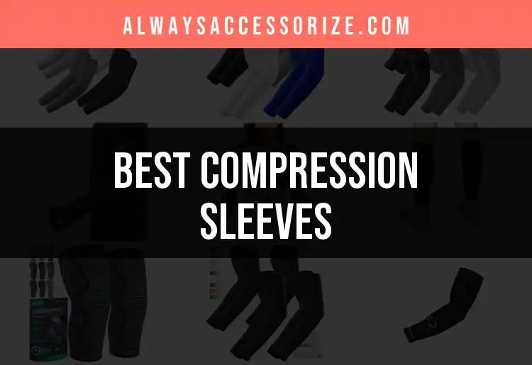17 Top Compression Sleeves to Enhance Your Performance