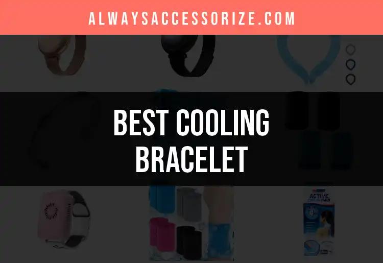 15 Must-Have Cooling Bracelets for Ultimate Comfort