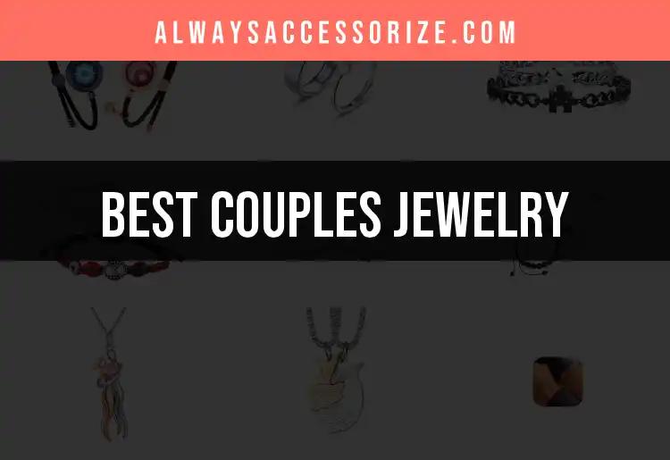 18 Stunning Couples Jewelry Pieces to Elevate Your Style