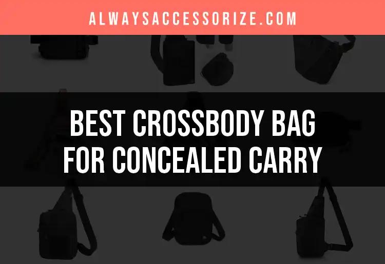 14 Essential Crossbody Bags for Concealed Carry