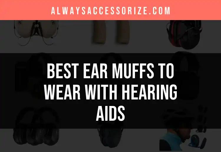 14 Best Ear Muffs to Wear with Hearing Aids