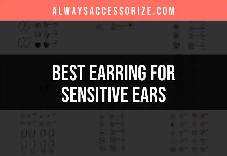 17 Best Earrings for Sensitive Ears You'll Love