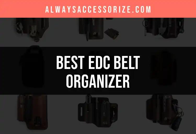 Top 10 EDC Belt Organizers for Stylish Convenience