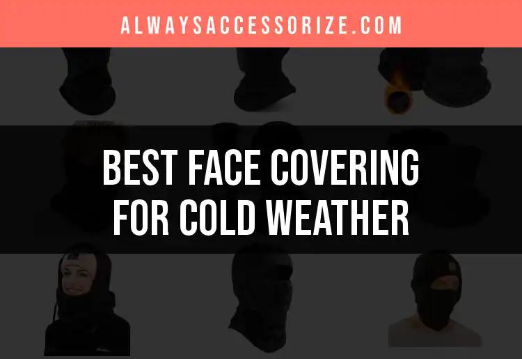 19 Best Face Coverings for Cold Weather Survival