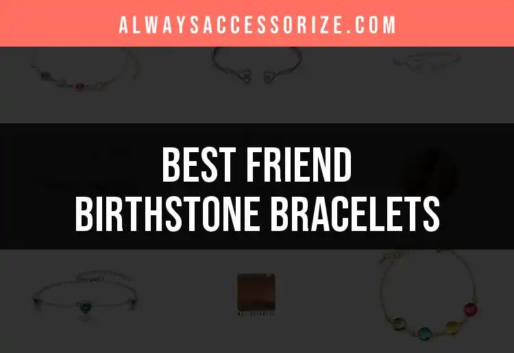 Top 10 Friend Birthstone Bracelets You’ll Adore