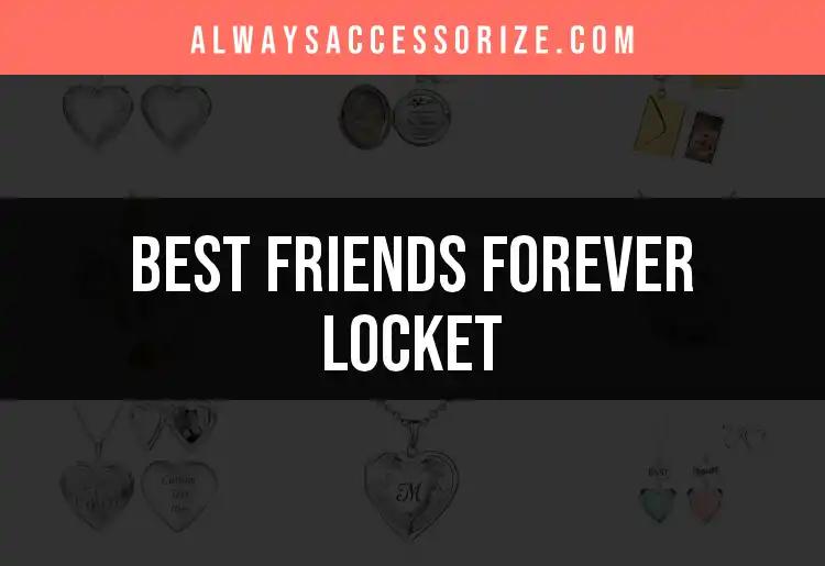 12 Charming Friends Forever Lockets to Cherish Together