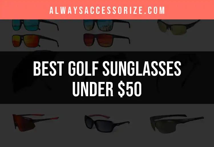 15 Golf Sunglasses Under $50 That Score Big on Style