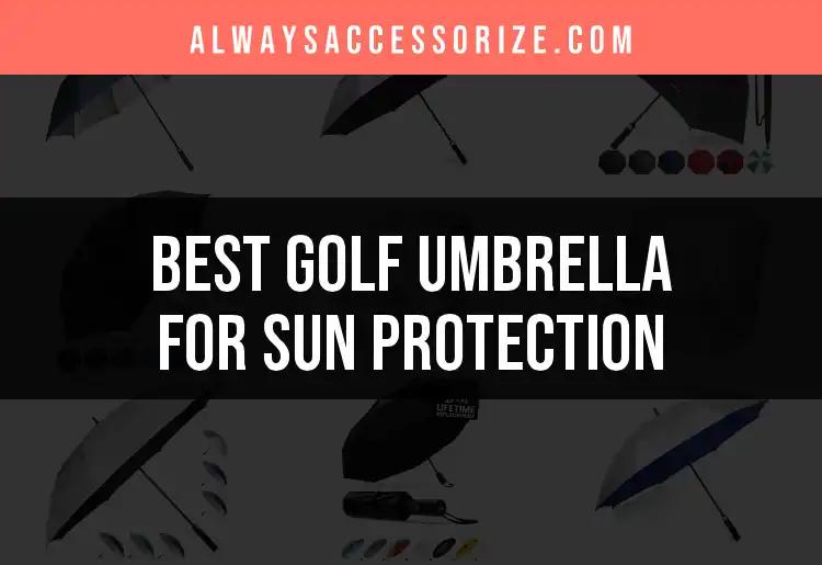 Top 10 Golf Umbrellas for Ultimate Sun Protection