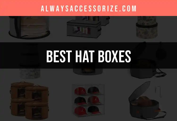 13 Top Hat Boxes That Combine Style and Functionality