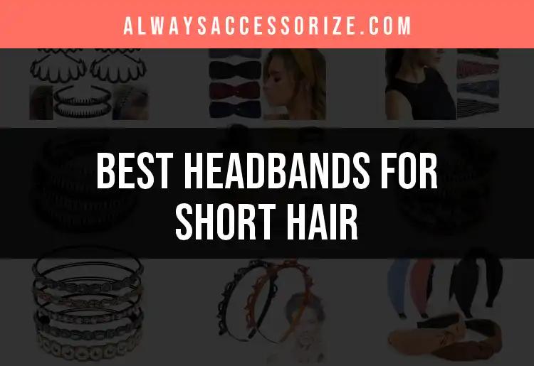 16 Chic Headbands for Short Hair to Elevate Your Style