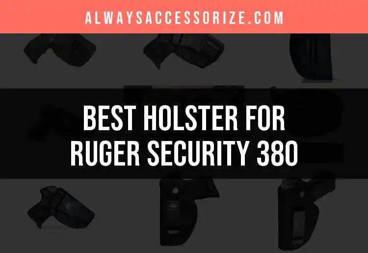 13 Top Holsters for Ruger Security 380 You Should Consider