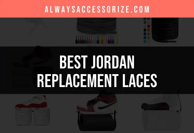 Top 10 Jordan Replacement Laces Worth Your Attention