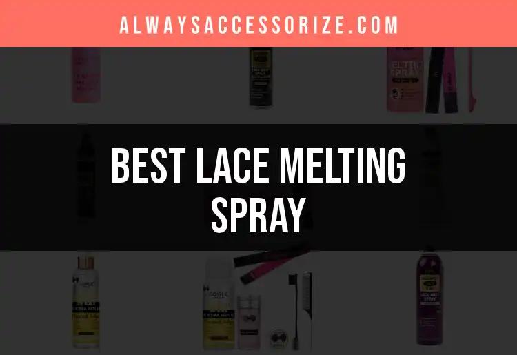 15 Best Lace Melting Sprays for Flawless Looks