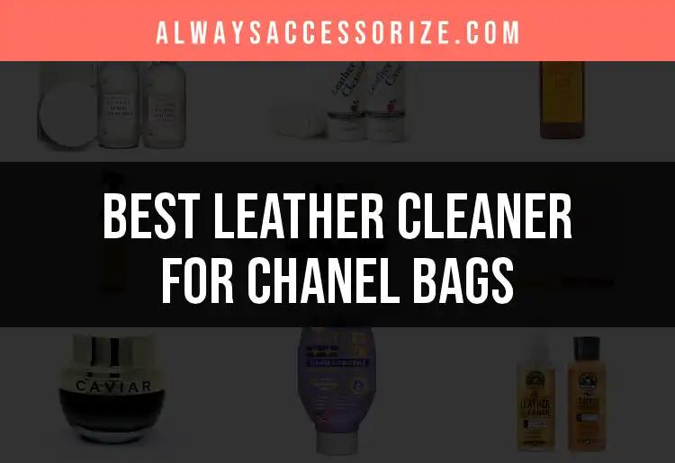 16 Best Leather Cleaners for Chanel Bags to Trust