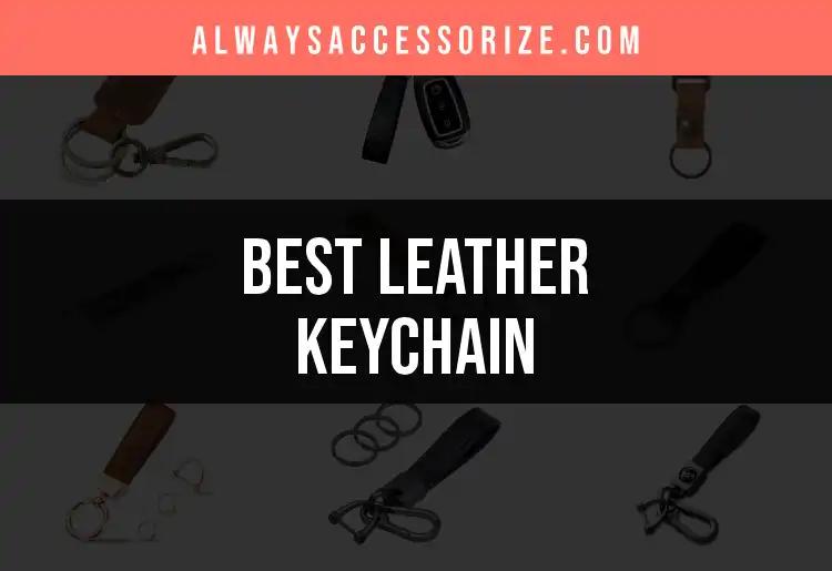 11 Must-Have Leather Keychains You Need to See