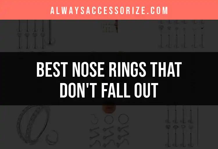 14 Best Nose Rings That Don't Fall Out for Ultimate Style