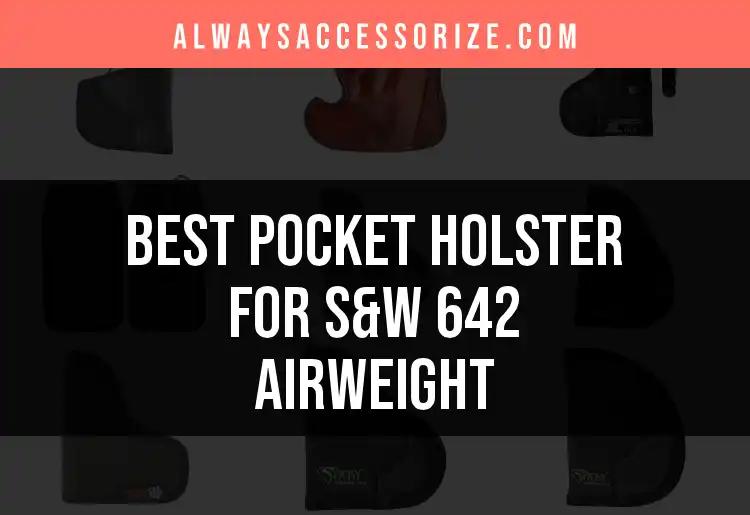 10 Must-Have Pocket Holsters for S&W 642 Airweight