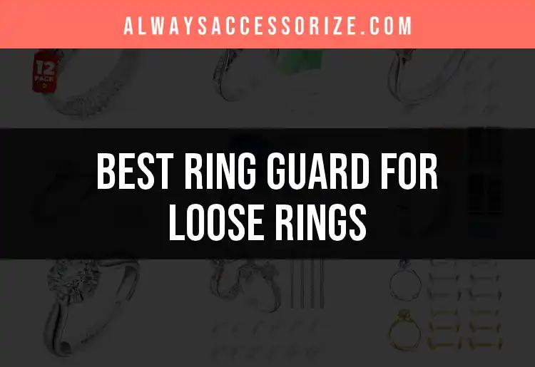 12 Top Ring Guards for Loose Rings You Need to Know