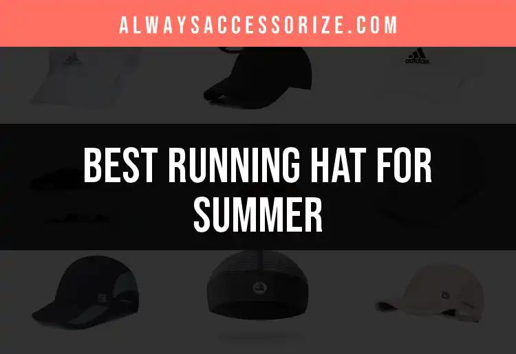 10 Top Running Hats for Summer: Stay Cool and Stylish