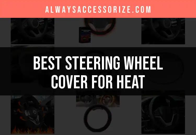 11 Top Steering Wheel Covers for Heat Protection