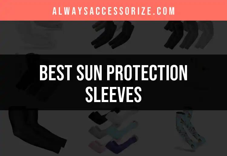 15 Best Sun Protection Sleeves for Ultimate UV Defense
