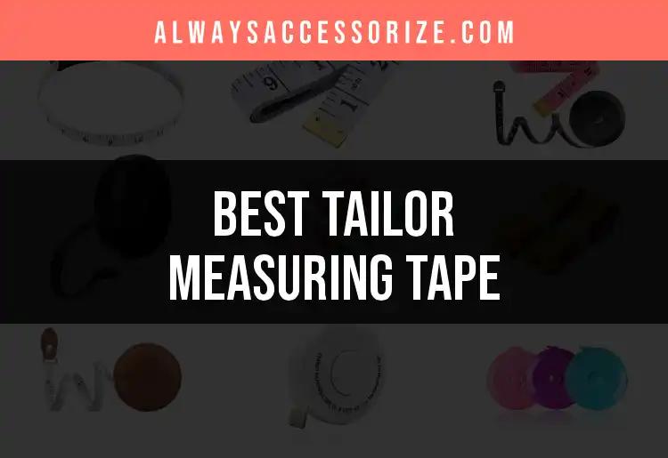 14 Top Tailor Measuring Tapes for Perfect Fit Every Time