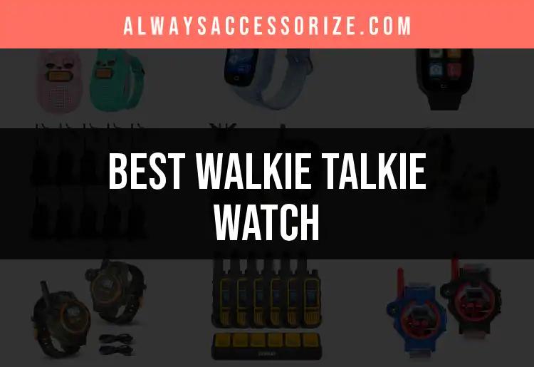 13 Must-Have Walkie Talkie Watches for Seamless Communication