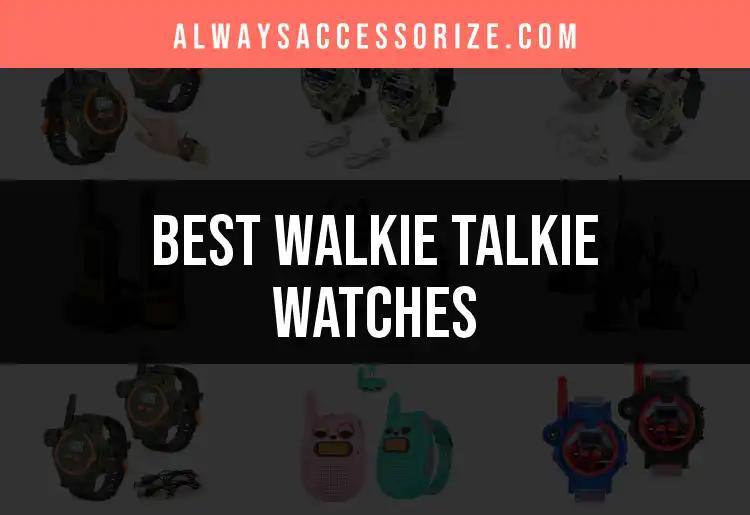 13 Outstanding Walkie Talkie Watches Worth Considering