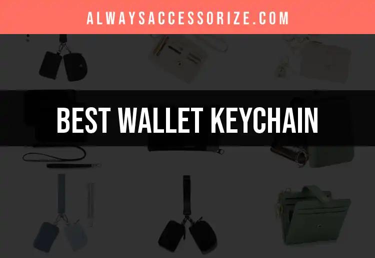 11 Must-Have Wallet Keychains for Effortless Style