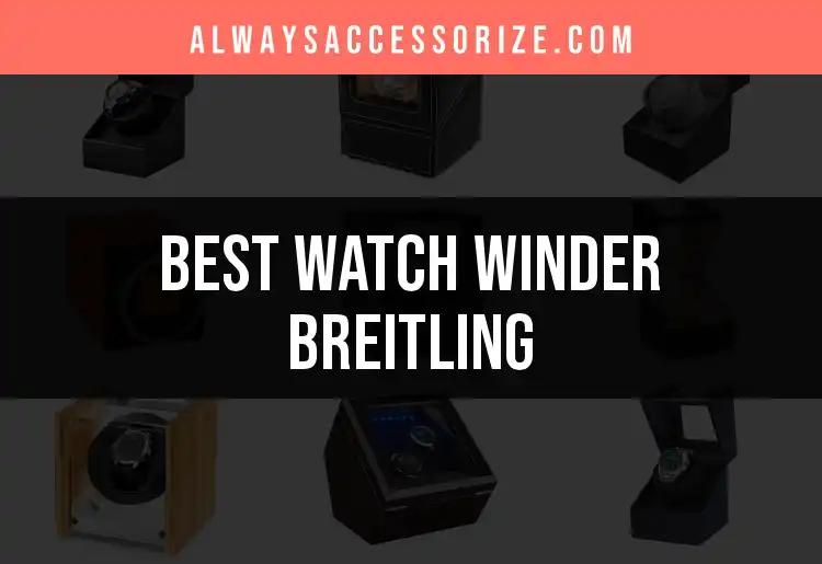 14 Best Watch Winders for Your Breitling Collection