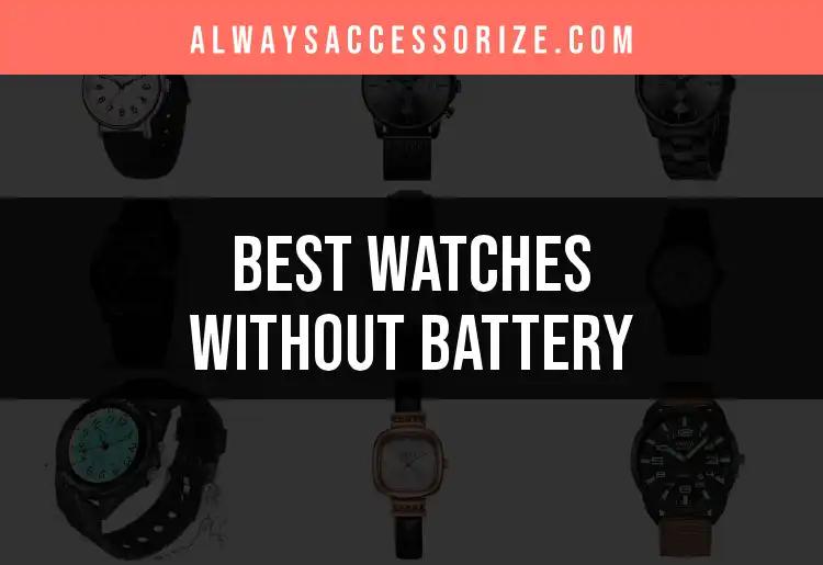 16 Best Watches Without Battery: Eco-Friendly Style Choices