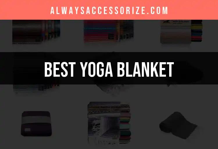 12 Must-Have Yoga Blankets for Every Yogini