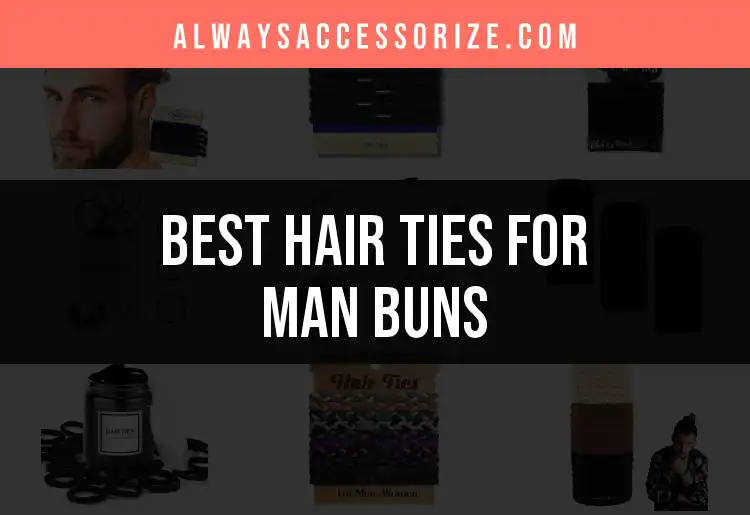 13 Essential Hair Ties for Man Buns to Elevate Your Look